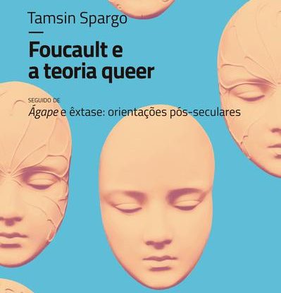 FOUCAULT E A TEORIA QUEER