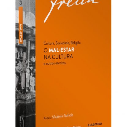 O MAL-ESTAR NA CULTURA E OUTROS ESCRITOS DE CULTURA, SOCIEDADE, RELIGIÃO