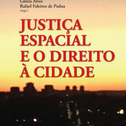 JUSTIÇA ESPACIAL E O DIREITO À CIDADE
