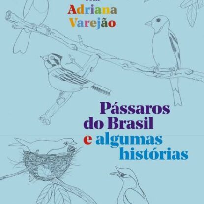 PÁSSAROS DO BRASIL E ALGUMAS HISTÓRIAS