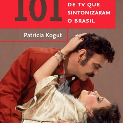101 ATRAÇÕES DE TV QUE SINTONIZARAM O BRASIL