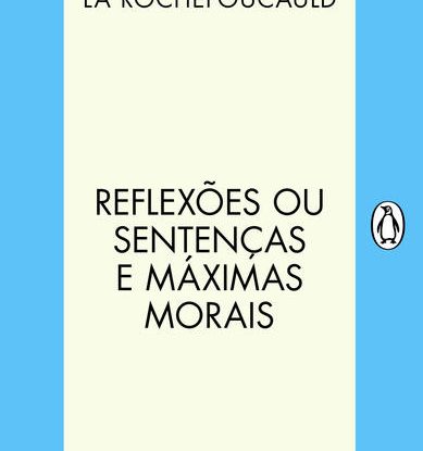 REFLEXÕES OU SENTENÇAS E MÁXIMAS MORAIS
