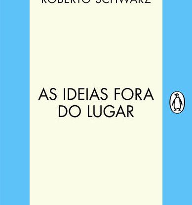 AS IDEIAS FORA DO LUGAR