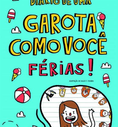 DIÁRIO DE UMA GAROTA COMO VOCÊ FÉRIAS
