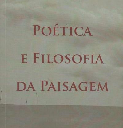 POÉTICA E FILOSOFIA DA PAISAGEM