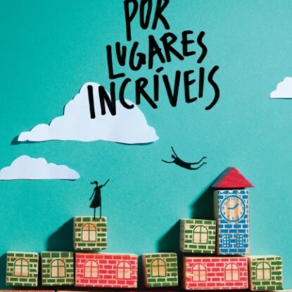 POR LUGARES INCRÍVEIS