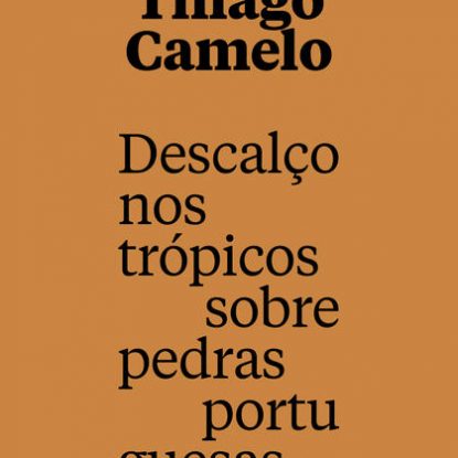 DESCALÇO NOS TRÓPICOS SOBRE PEDRAS PORTUGUESAS