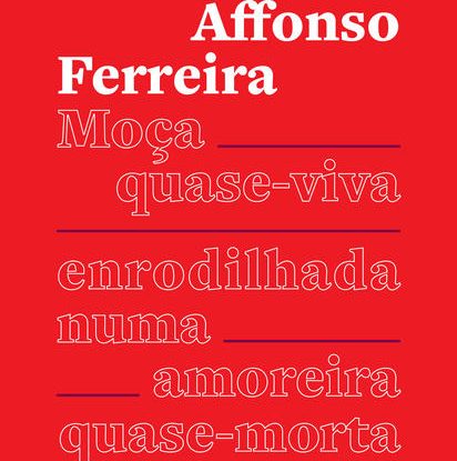 MOÇA QUASE-VIVA ENRODILHADA NUMA AMOREIRA QUASE MORTA