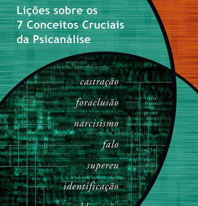 LIÇÕES SOBRE OS 7 CONCEITOS CRUCIAIS DA PSICANÁLISE