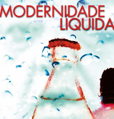MODERNIDADE LÍQUIDA