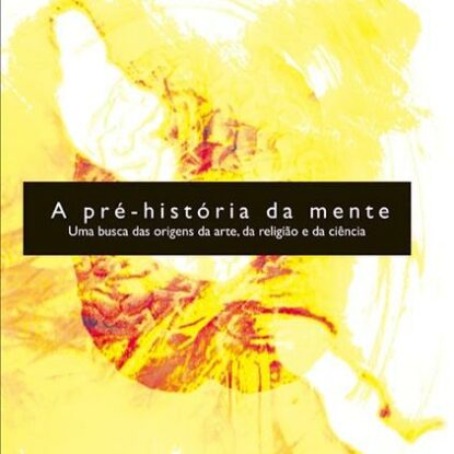 A PRÉ-HISTÓRIA DA MENTE
