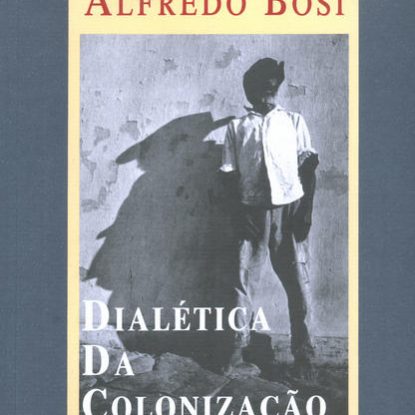 DIALÉTICA DA COLONIZAÇÃO