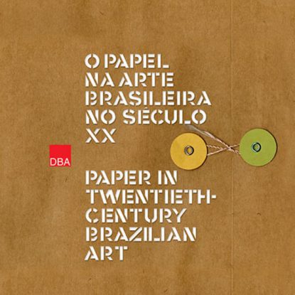 O PAPEL NA ARTE BRASILEIRA NO SÉCULO XX