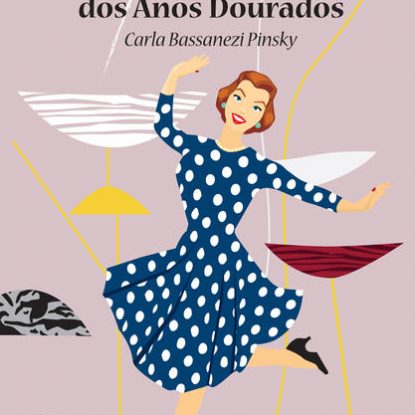 MULHERES DOS ANOS DOURADOS