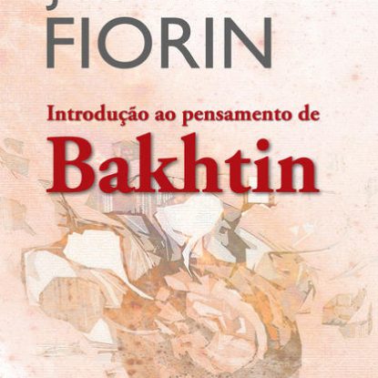 INTRODUÇÃO AO PENSAMENTO DE BAKHTIN