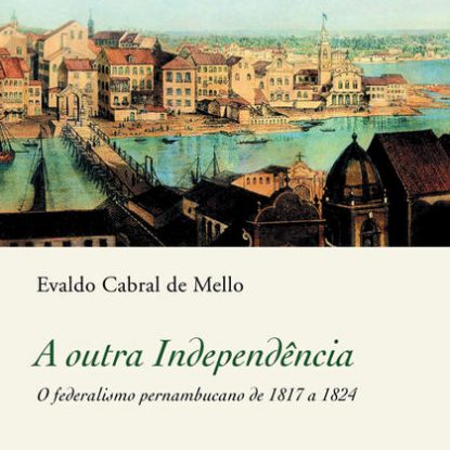 A OUTRA INDEPENDÊNCIA