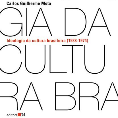 IDEOLOGIA DA CULTURA BRASILEIRA (1933-1974)