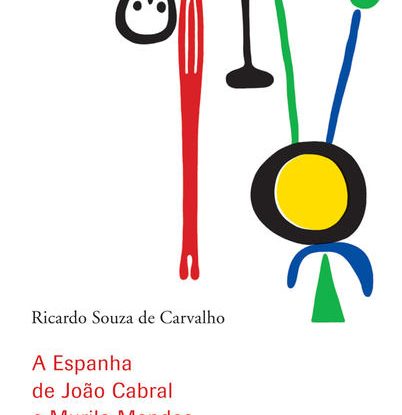 A ESPANHA DE JOÃO CABRAL E MURILO MENDES