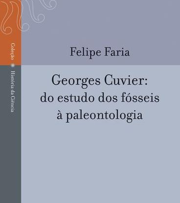 GEORGES CUVIER - DO ESTUDO DOS FÓSSEIS À PALEONTOLOGIA
