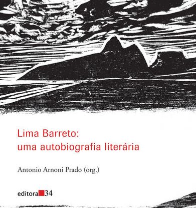 LIMA BARRETO - UMA AUTOBIOGRAFIA
