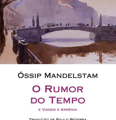 O RUMOR DO TEMPO E VIAGEM À ARMÊNIA
