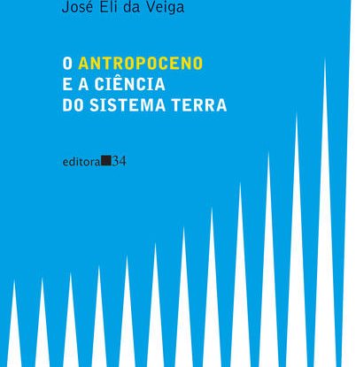 O ANTROPOCENO E A CIÊNCIA DO SISTEMA TERRA