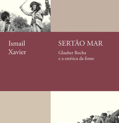 SERTÃO MAR - GLAUBER ROCHA E A ESTÉTICA DA FOME