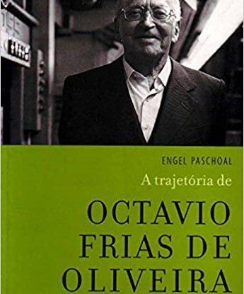 A TRAJETÓRIA DE OCTAVIO FRIAS DE OLIVEIRA