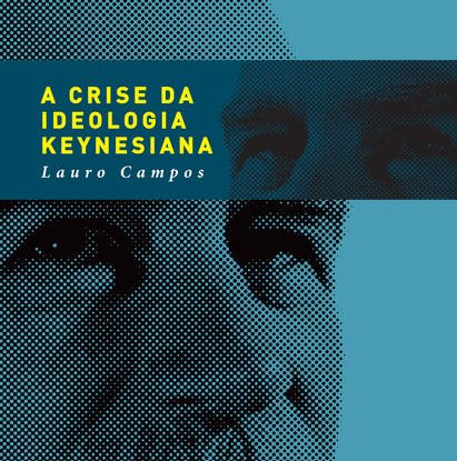 A CRISE DA IDEOLOGIA KEYNESIANA