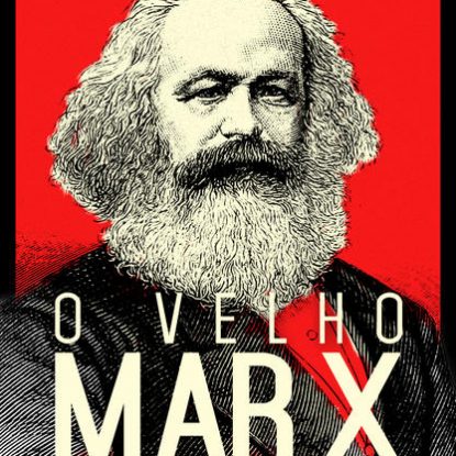 O VELHO MARX