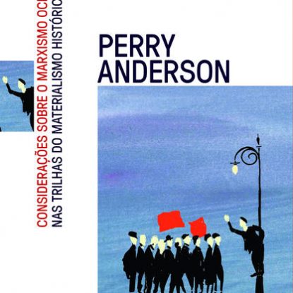 CONSIDERAÇÕES SOBRE O MARXISMO OCIDENTAL / NAS TRILHAS DO MATERIALISMO HISTÓRICO