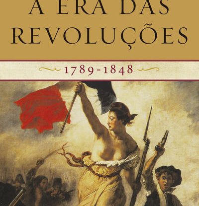 A ERA DAS REVOLUÇÕES