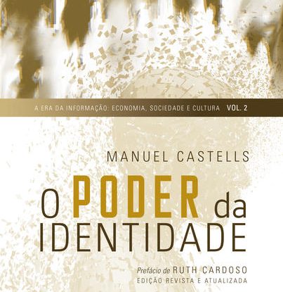 O PODER DA IDENTIDADE (VOL. 2) - A ERA DA INFORMAÇÃO - ECONOMIA, SOCIEDADE E CULTURA