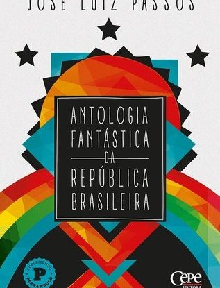 ANTOLOGIA FANTÁSTICA DA REPÚBLICA BRASILEIRA