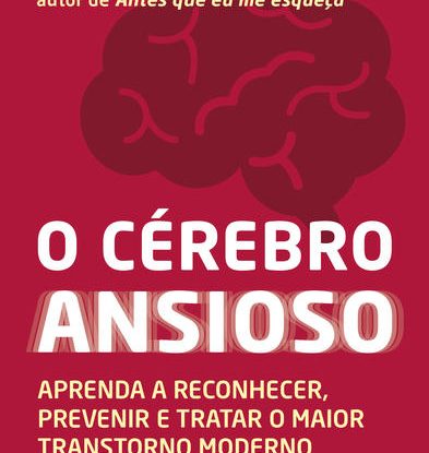 O CÉREBRO ANSIOSO