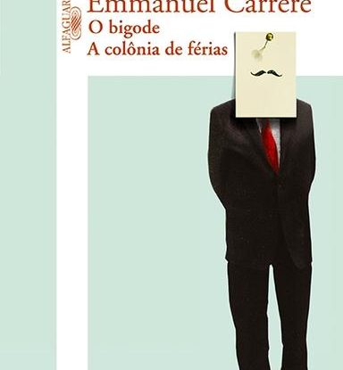 O BIGODE / A COLÔNIA DE FÉRIAS