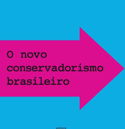 O NOVO CONSERVADORISMO BRASILEIRO