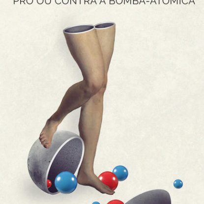 PRÓ OU CONTRA A BOMBA ATÔMICA