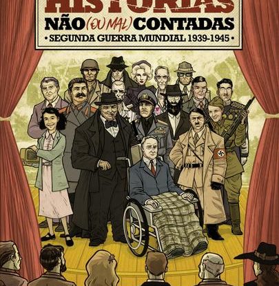 HISTÓRIAS NÃO (OU MAL) CONTADAS - SEGUNDA GUERRA MUNDIAL
