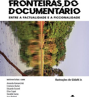 NOVAS FRONTEIRAS DO DOCUMENTÁRIO - ENTRE A FACTUALIDADE E A FICCIONALIDADE