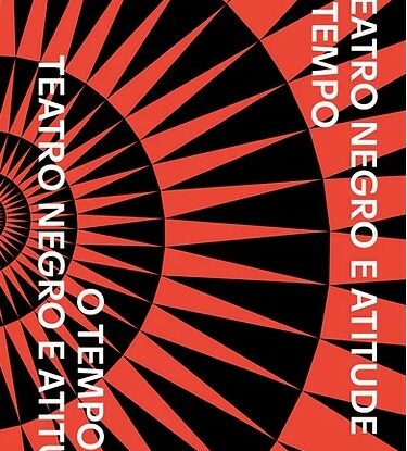 O TEATRO NEGRO E ATITUDE NO TEMPO
