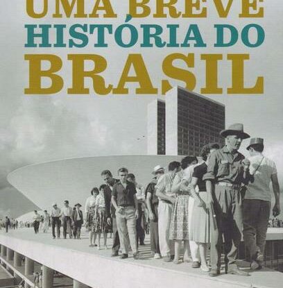 UMA BREVE HISTÓRIA DO BRASIL