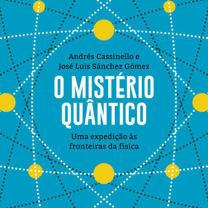 O MISTÉRIO QUÂNTICO