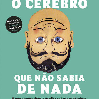 O CÉREBRO QUE NÃO SABIA DE NADA