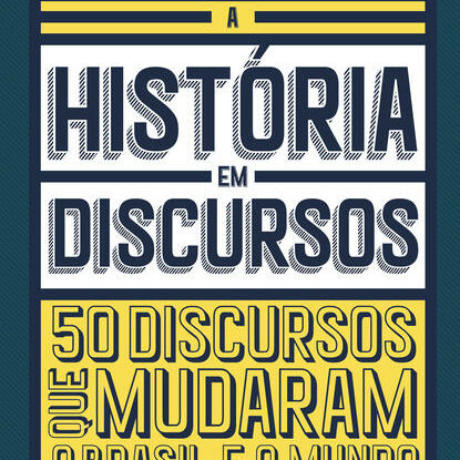 A HISTÓRIA EM DISCURSOS