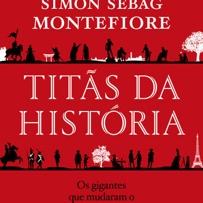 TITÃS DA HISTÓRIA