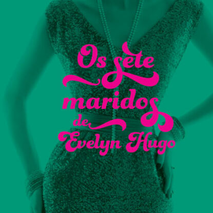 OS SETE MARIDOS DE EVELYN HUGO