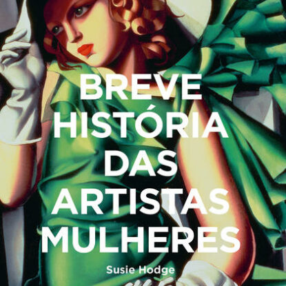 BREVE HISTORIA DAS ARTISTAS MULHERES