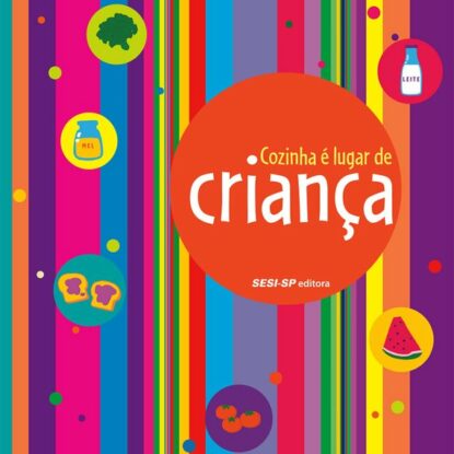 Cozinha É Lugar De Criança