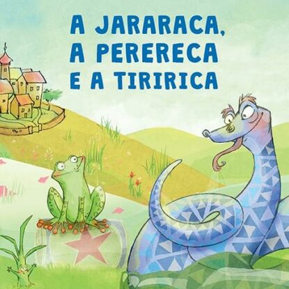A JARARACA PERERECA E A TIRIRICA
